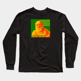 Paulo Freire Pedagogy of the Oppressed Quote on Liberating Education Red Gold and Green Long Sleeve T-Shirt